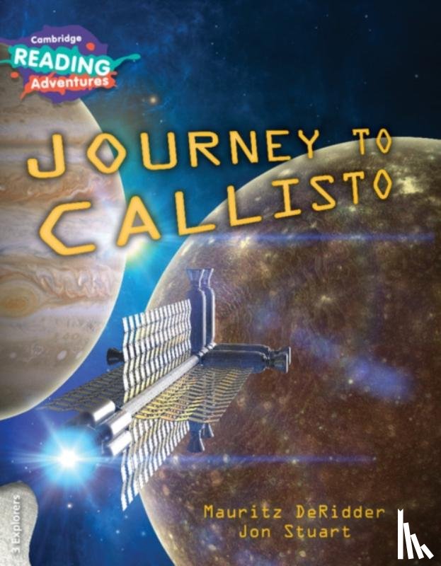 DeRidder, Mauritz - Cambridge Reading Adventures Journey to Callisto 3 Explorers