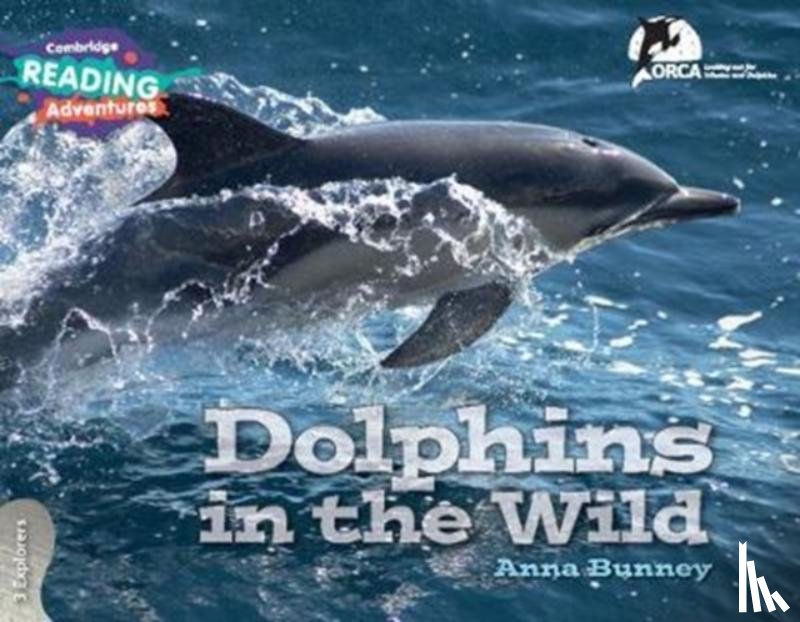 Bunney, Anna - Cambridge Reading Adventures Dolphins in the Wild 3 Explorers