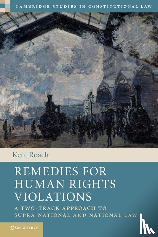 Roach, Kent (University of Toronto) - Remedies for Human Rights Violations