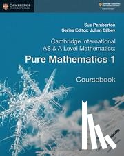 Pemberton, Sue - Cambridge International AS & A Level Mathematics: Pure Mathematics 1 Coursebook