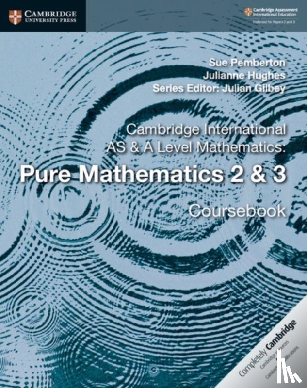 Pemberton, Sue, Hughes, Julianne - Cambridge International AS & A Level Mathematics: Pure Mathematics 2 & 3 Coursebook