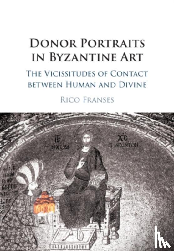 Franses, Rico (American University of Beirut) - Donor Portraits in Byzantine Art