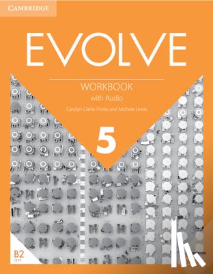Flores, Carolyn Clarke - Evolve Level 5 Workbook with Audio