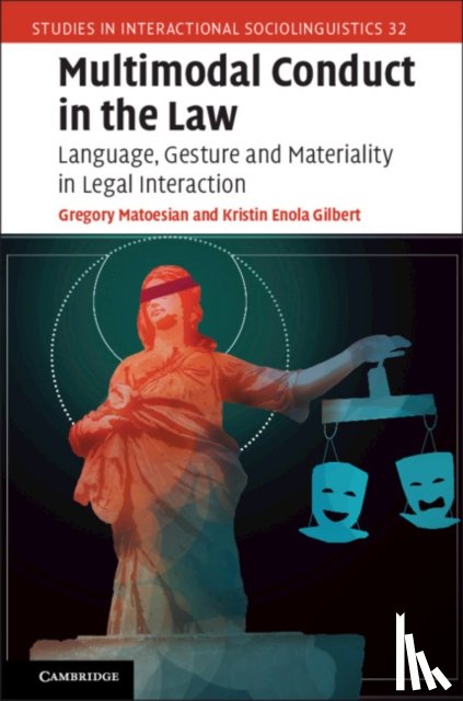 Matoesian, Gregory (University of Illinois, Gilbert, Kristin Enola (University of Illinois - Multimodal Conduct in the Law