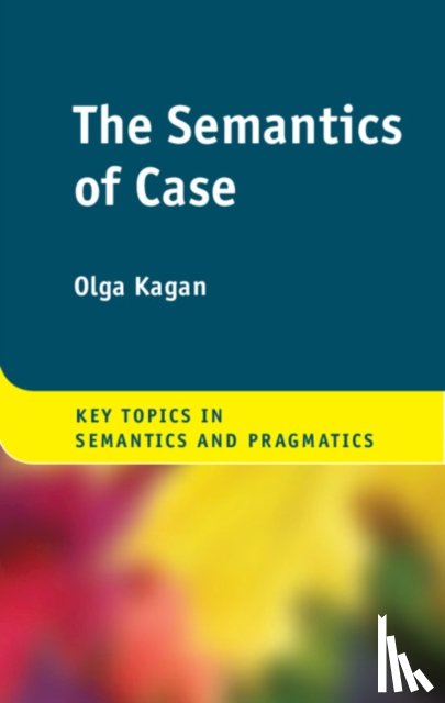 Kagan, Olga (Ben-Gurion University of the Negev - The Semantics of Case
