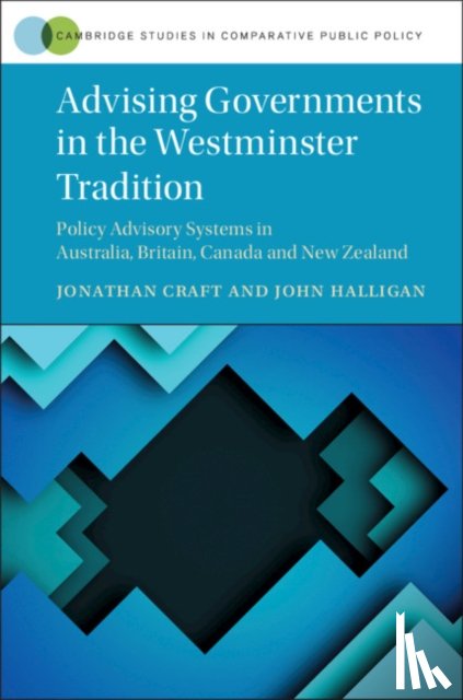 Craft, Jonathan (University of Toronto), Halligan, John (University of Canberra) - Advising Governments in the Westminster Tradition