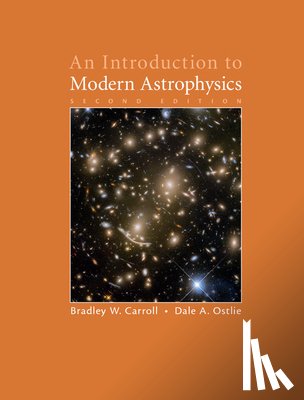 Carroll, Bradley W. (Weber State University, Ostlie, Dale A. (Weber State University - An Introduction to Modern Astrophysics