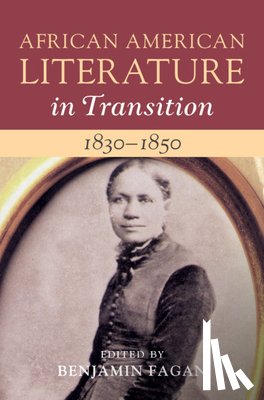  - African American Literature in Transition, 1830–1850: Volume 3