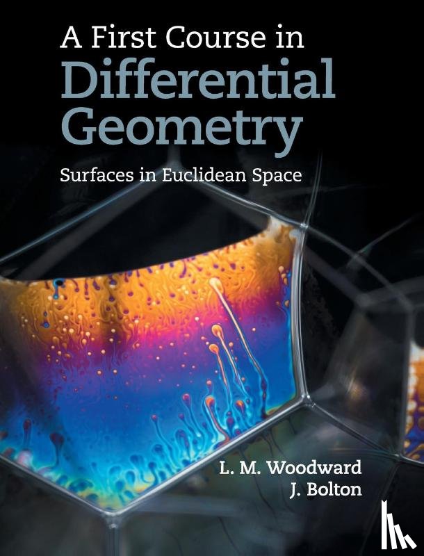 Woodward, Lyndon (University of Durham), Bolton, John (University of Durham) - A First Course in Differential Geometry