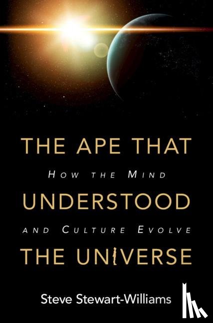Stewart-Williams, Steve (University of Nottingham) - The Ape that Understood the Universe