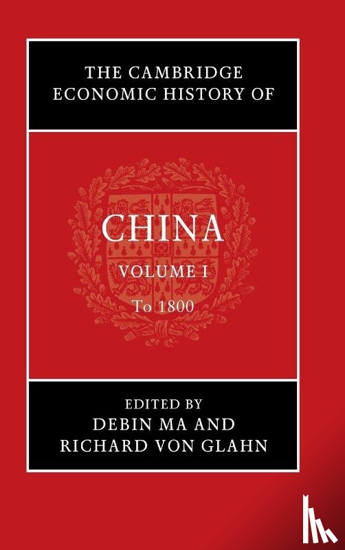  - The Cambridge Economic History of China: Volume 1, To 1800