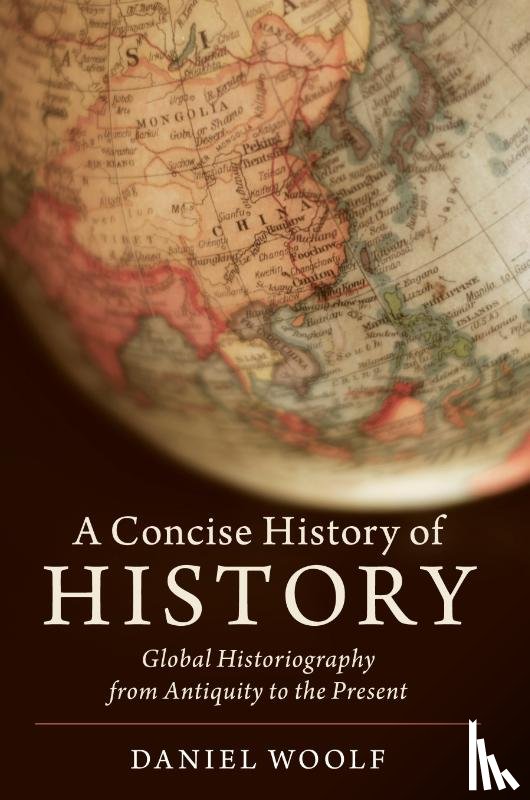 Woolf, Daniel (Queen's University - A Concise History of History