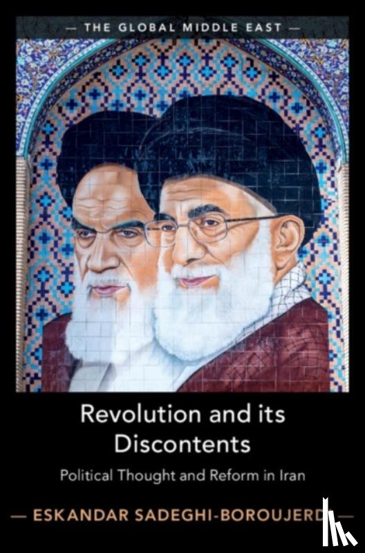 Sadeghi-Boroujerdi, Eskandar (University of Oxford) - Revolution and its Discontents