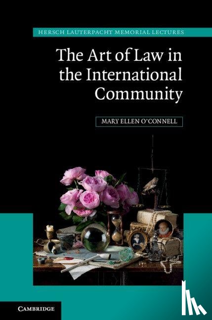 O'Connell, Mary Ellen (University of Notre Dame - The Art of Law in the International Community