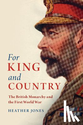 Jones, Heather (University College London) - For King and Country