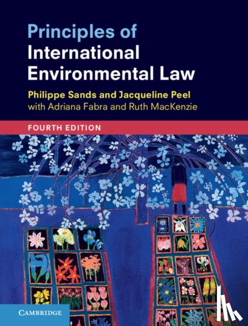 Sands, Philippe, QC (University College London), Peel, Jacqueline (University of Melbourne) - Principles of International Environmental Law