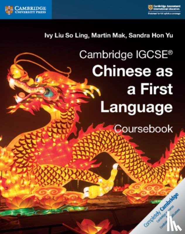 Liu So Ling, Ivy, Mak, Martin, Hon Yu, Sandra - Cambridge IGCSE® Chinese as a First Language Coursebook