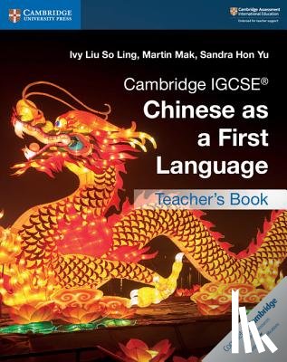 Liu So Ling, Ivy, Mak, Martin, Hon Yu, Sandra - Cambridge IGCSE® Chinese as a First Language Teacher's Book
