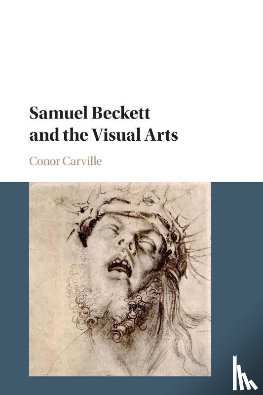 Carville, Conor (University of Reading) - Samuel Beckett and the Visual Arts