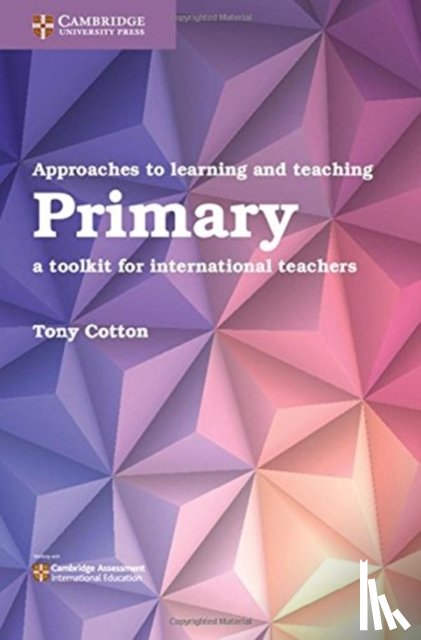 Cotton, Tony - Approaches to Learning and Teaching Primary