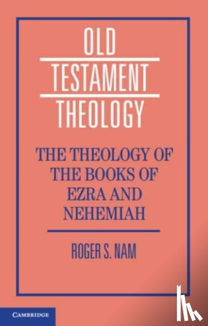 Nam, Roger S. (Emory University - The Theology of the Books of Ezra and Nehemiah