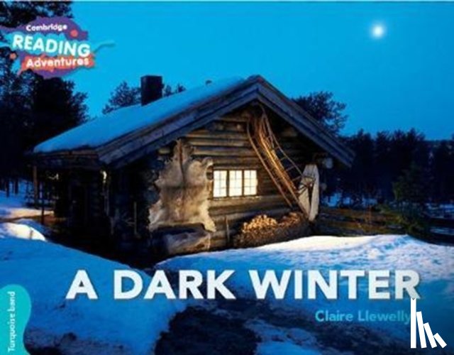 Llewellyn, Claire - Cambridge Reading Adventures A Dark Winter Turquoise Band