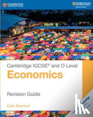 Bamford, Colin - Cambridge IGCSE® and O Level Economics Revision Guide