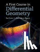 Woodward, Lyndon (University of Durham), Bolton, John (University of Durham) - A First Course in Differential Geometry