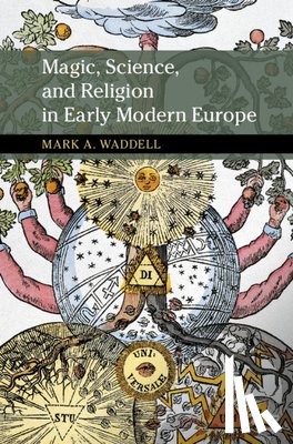 Waddell, Mark A. (Michigan State University) - Magic, Science, and Religion in Early Modern Europe