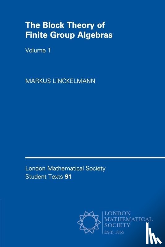 Linckelmann, Markus (City - The Block Theory of Finite Group Algebras