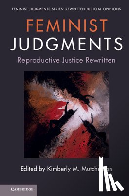  - Feminist Judgments: Reproductive Justice Rewritten
