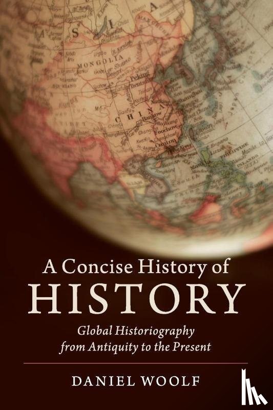 Woolf, Daniel (Queen's University - A Concise History of History