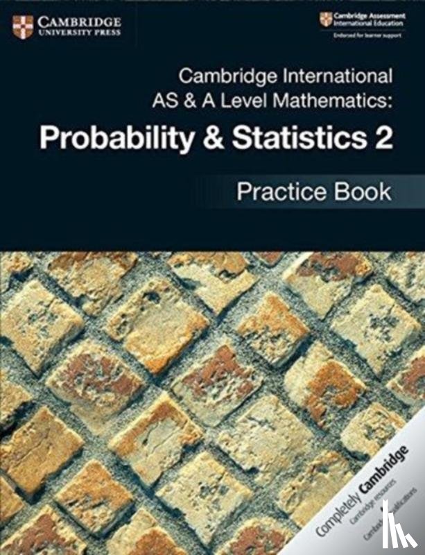 Jayne Kranat - Cambridge International AS & A Level Mathematics: Probability & Statistics 2 Practice Book