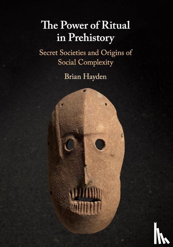 Hayden, Brian (University of British Columbia - The Power of Ritual in Prehistory