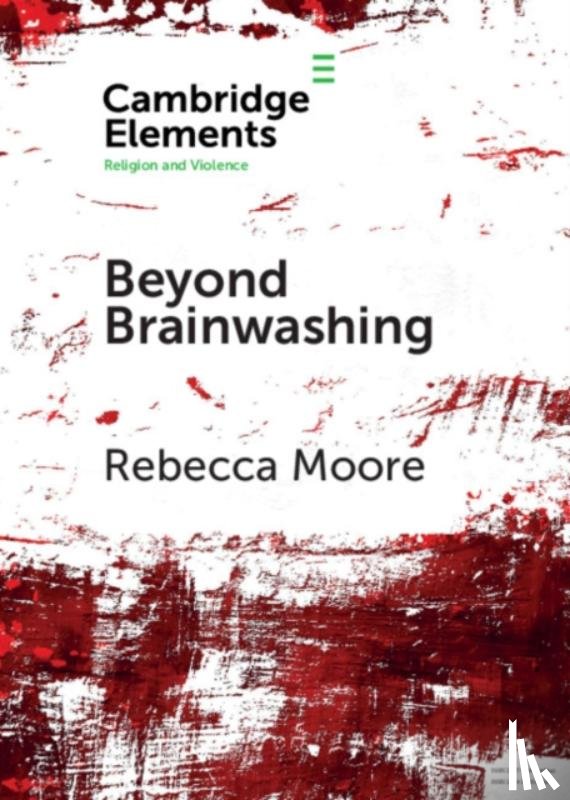 Moore, Rebecca (San Diego State University) - Beyond Brainwashing
