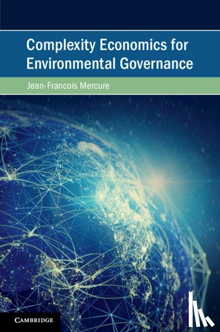 Mercure, Jean-Francois (The World Bank) - Complexity Economics for Environmental Governance