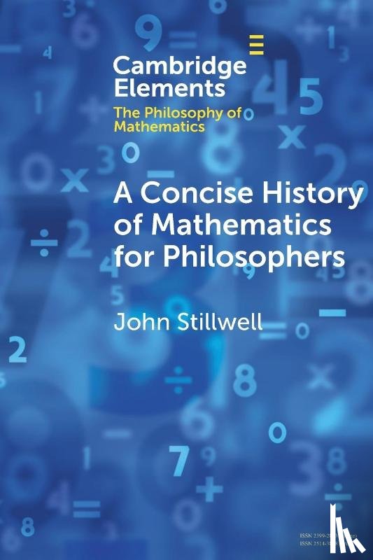 Stillwell, John (University of San Francisco) - A Concise History of Mathematics for Philosophers