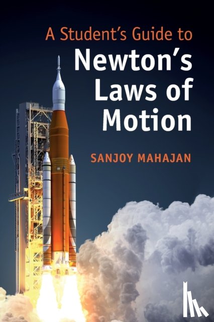 Mahajan, Sanjoy - A Student's Guide to Newton's Laws of Motion