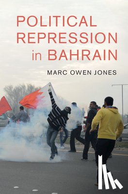 Jones, Marc Owen - Political Repression in Bahrain