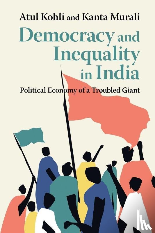 Kohli, Atul (Princeton University, Murali, Kanta (University of Toronto) - Democracy and Inequality in India