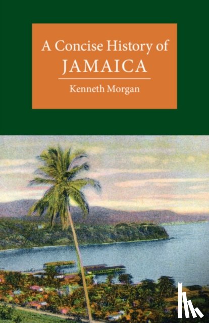 Morgan, Kenneth (Brunel University) - A Concise History of Jamaica