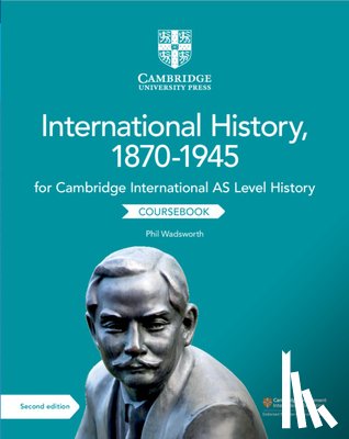 Wadsworth, Phil - Cambridge International AS Level International History, 1870–1945 Coursebook