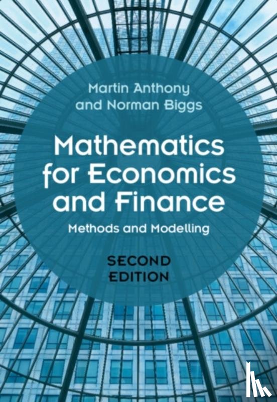 Anthony, Martin (London School of Economics and Political Science), Biggs, Norman (London School of Economics and Political Science) - Mathematics for Economics and Finance