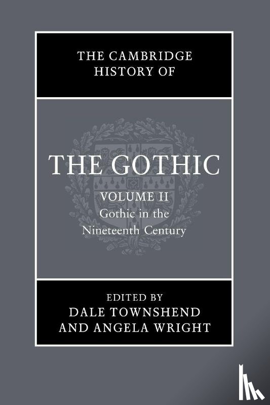 Spooner, Catherine (Lancaster University) - The Cambridge History of the Gothic: Volume 2, Gothic in the Nineteenth Century