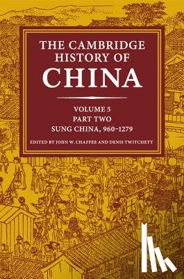  - The Cambridge History of China: Volume 5, Sung China, 960–1279 AD, Part 2
