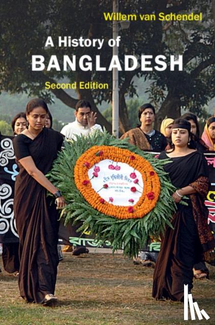 van Schendel, Willem (Universiteit van Amsterdam) - A History of Bangladesh