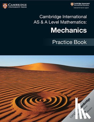 Janet Dangerfield - Cambridge International AS & A Level Mathematics: Mechanics Practice Book