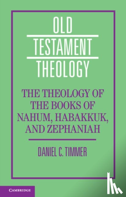 Timmer, Daniel C. (Puritan Reformed Theological Seminary - The Theology of the Books of Nahum, Habakkuk, and Zephaniah