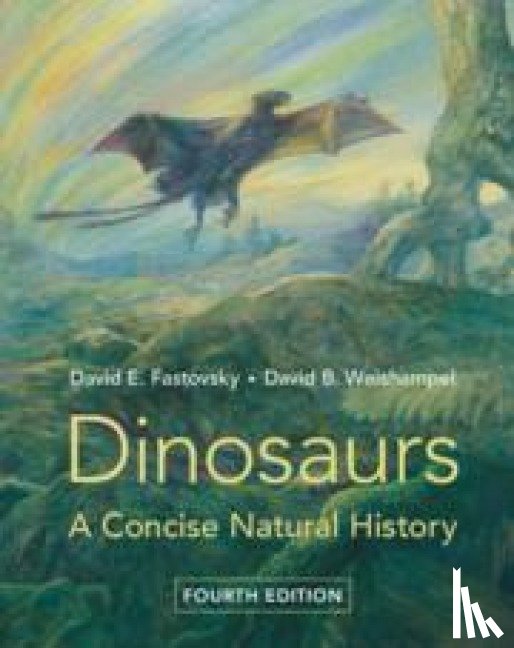 Fastovsky, David E. (University of Rhode Island), Weishampel, David B. - Dinosaurs