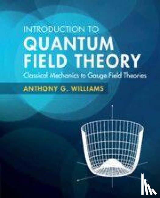 Williams, Anthony G. (University of Adelaide) - Introduction to Quantum Field Theory